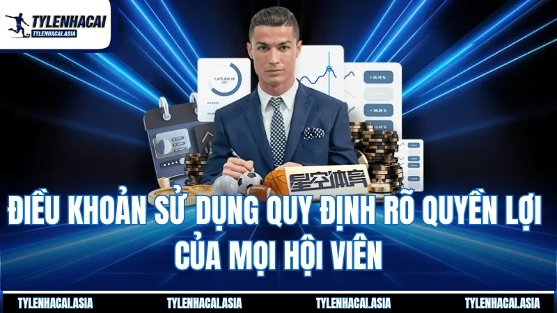 Điều khoản sử dụng quy định rõ quyền lợi của mọi hội viên