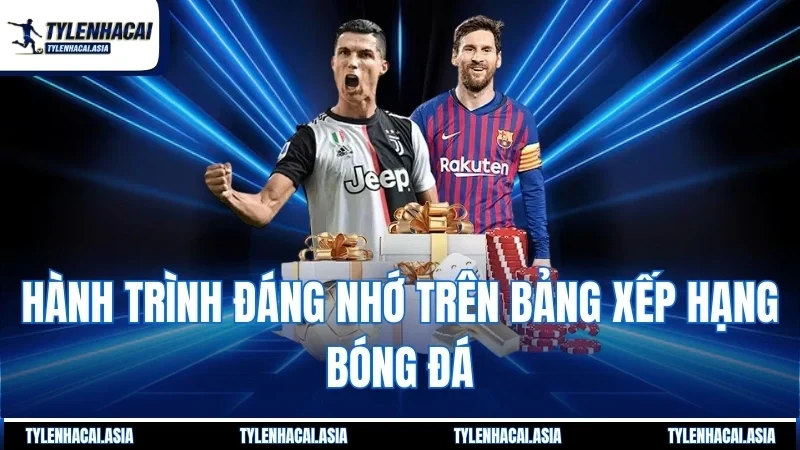 Hành trình đáng nhớ trên bảng xếp hạng bóng đá